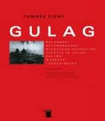 Gulag / Tomasz Kizny ; mit Vorworten von Norman Davies, Jorge Semprun, Sergej Kowaljow ; aus dem Französischen von Michael Tillmann.
