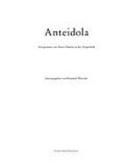 Anteidola : Fotogramme von Floris Neusüss in der Glyptothek : [erscheint zur Ausstellung "Anteidola" in der Glyptothek München vom 28. März bis 29. Juni 2003] / hrsg. von Raimund Wünsche.