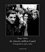 In einem stillen Land : Fotografien 1965-1989 / Roger Melis