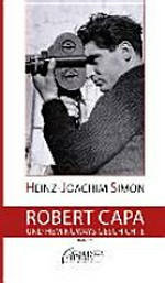 Robert Capa und Hemingways Geschichte : Roman / Heinz-Joachim Simon