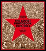 The Soviet photobook 1920-1941 = Das sowjetische Photobuch 1920-1941 / Mikhail Karasik ; ed. and design: Manfred Heiting