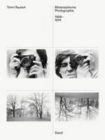 Bildanalytische Photographie = Image-analytical photography : 1968-1974 / Timm Rautert