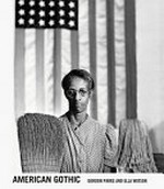 American Gothic - Gordon Parks and Ella Watson : [Minneapolis Institute of Art, 06.01.2024-23.06.2024] / edited by Casey Riley and Philip Brookman ; with essays by Philip Brookman, Melanee C. Harvey, Casey Riley, Hank Willis Thomas ... [et al.]