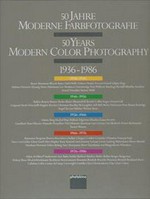 50 Jahre moderne Farbfotografie : 1936 - 1986 : ["photokina" Weltmesse des Bildes, Köln 1986, Bilderschauen 3. - 9. September 1986] = 50 Years modern color photography / [Katalog: Konzept, Design und Redaktion: Manfred Heiting]