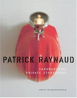 Patrick Raynaud: Karawanserei - Private storehouse