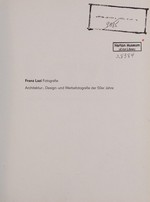 Franz Lazi : Fotografie : Architektur-, Design- und Werbefotografie der 50er Jahre / [with texts by Ian Jeffrey and Manfred Schmalriede].