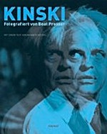 Kinski : Fotografiert von Beat Presser / mit Texten von Werner Herzog und Beat Presser ; Nikolausz Günther Nakszynski