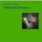 Visions of Japan by Tomatsu Shomei /  [this publication is part of the 'Visions of Japan' book series]