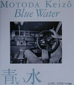 Motoda Keizô : blue water / Keizô Motoda