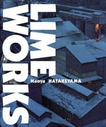 Lime works / Naoya Hatakeyama