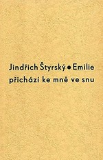 Emilie prichazi ke mne ve snu / Jindrich Styrsky