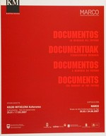 Documentos : la memoria del futuro, [Koldo Mitxelena Kulturunea, 25.01.2007-17.03.2007 ; MARCO Museo de Arte Contemporanea de Vigo, 30.03.2007-24.06.2007] /
