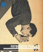Fotografía pública : photography in print 1919-1939; [exposición organizada por el: Museo Nacional Centro de Arte Reina Sofía, del 27 de abril al 29 de junio] / [texto: Horacio Fernández]