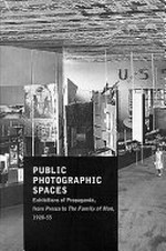 Public photographic spaces : exhibitions of propaganda, from pressa to the family of man, 1928 - 55; [Exhibition " Universal Archiv. The condition of document and the Modern Photographic Utopia", Museu d’Art Contemporani de Barcelona, 23. October 2008 - 6. January 2009, ... [etc.] ] / [concept: Jorge Ribalta] ; [texts: Benjamin H.D. Buchloh ... et al.]