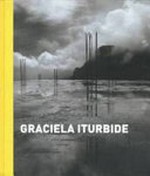 Graciela Iturbide : June 16 - September 6, 2009 / Fundacion MAPFRE. [Catalogue coord. Monica Fuentes Santos]