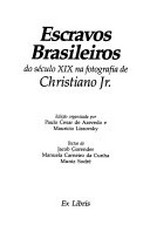 Escravos Brasileiros: do século XIX na fotografia de