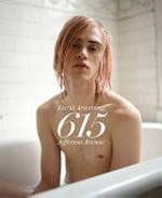 615 Jefferson Avenue / David Armstrong ; Edited by Nick Vogelson [et al.] ; Essay by Manuel Segade ; Introduction by Boyd Holbrook ; Conversation with Ryan McGinley