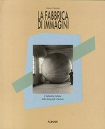 La fabbrica di immagini : l'industria italiana nella fotografia d'autore / Cesare Colombo.