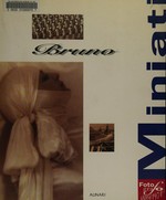 Bruno Miniati fotografo 1889-1974 : [Comune di Livorno "Bruno Miniati fotografo 1889-1974; Livorno, Bottini dell'olio, 22 dicembre 1992 - 28 febbraio 1993] / [a cura di Monica Maffioli]