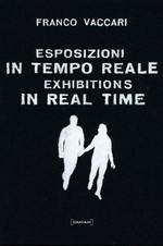 Esposizioni in tempo reale = Exhibitions in real time / Franco Vaccari