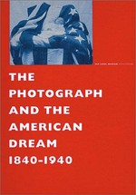 ¬The¬ photograph and the American dream 1840-1940 / Van Gogh Museum, Amsterdam