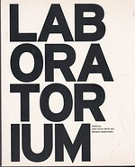 Laboratorium ; [exhibition, Provincial Museum of Photography, Antwerpen, June 27 - October 3, 1999] / ed. by Hans Ulrich Obrist ... [et al.]