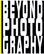 Beyond photography : imagination and photography / Rommert Boonstra ... [et al.]