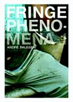 Fringe phenomena / André Thijssen