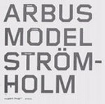 Arbus, Model, Strömholm : Exhibition Moderna Museet, Stockholm, 1.10.2005 - 15.1.2006] / [red. Anna Tellgren]