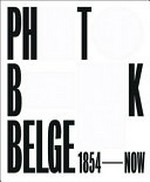 Photobook Belge : 1854-now, [FOMU, Fotomuseum Antwerp, 01.03.2019-06.10.2019] / edited by Tamara Berghmans