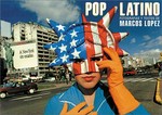 Pop latino / fotografias y textos de Marcos Lopez