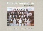 Buena memoria = Good Memory / Marcelo Brodsky