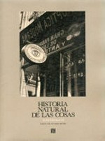 Historias natural de las cosas : 50 fotografos / Texto: Alvaro Mutis ; seleccion y edicion: Pablo Ortiz Monasterio
