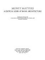 Money matters : a critical look at bank architecture / [Hrsg. Joel Stein, Caroline Levine et al.]
