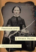 Photography and other media in the nineteenth century : towards an integrated history / Simone Natale, Nicoletta Leonardi