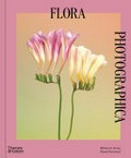 Flora photographica : the flower in contemporary photography / William A. Ewing and Danaé Panchaud