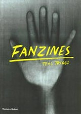 Fanzines : with over 750 illustrations / Teal Triggs