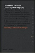 The Thames & Hudson dictionary of photography / Edited by Nathalie Herschdorfer
