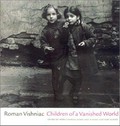 Roman Vishniac: children of a vanished world: ed. by Mara Vishniac Kohn ... [et al.]