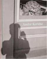 André Kertész : [the exhibition has been organized by the National Gallery of Art, Washington ; exhibition dates: National Gallery of Art 6 February - 15 May 2005, Los Angeles County Museum of Art 12 June - 5 September 2005] / Sarah Greenough; Robert Gurbo; Sarah Kennel