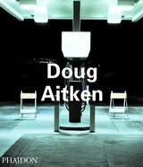 Doug Aitken / Daniel Birnbaum ... [et al.].
