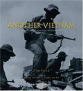 Another Vietnam : pictures of the war from the other side : [International Center of Photography, New York: January 11 through March 17, 2002] / Tim Page ; edited by Doug Niven ... [etc.] ; foreword by Henry Allen