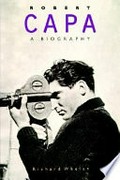 Robert Capa: a biography