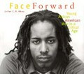 Face Forward: young African American men in a critical age / by Julian C. R. Okwu