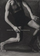 Dance ink - photographs / ed. by J. Abbott Miller ; essays by Nancy Dalva.