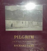 Pilgrim: photographs by Richard Gere