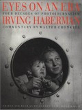 Eyes on an era: Irving Haberman: four decades of photojounalism / commentary by Walter Cronkite ; ed. and with an introduction by Miles Barth