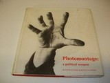 Photomontage : a political weapon / David Evans and Sylvia Gohl