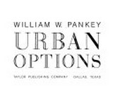 Urban options / William W. Pankey. 