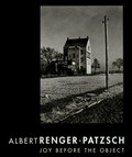 Albert Renger-Patzsch: Joy before the object: essay by Donald Kuspit